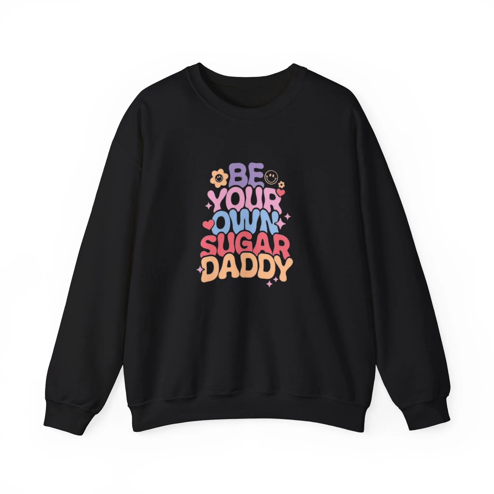 Be your own sugar daddy Unisex Heavy Blend™ Crewneck Sweatshirt