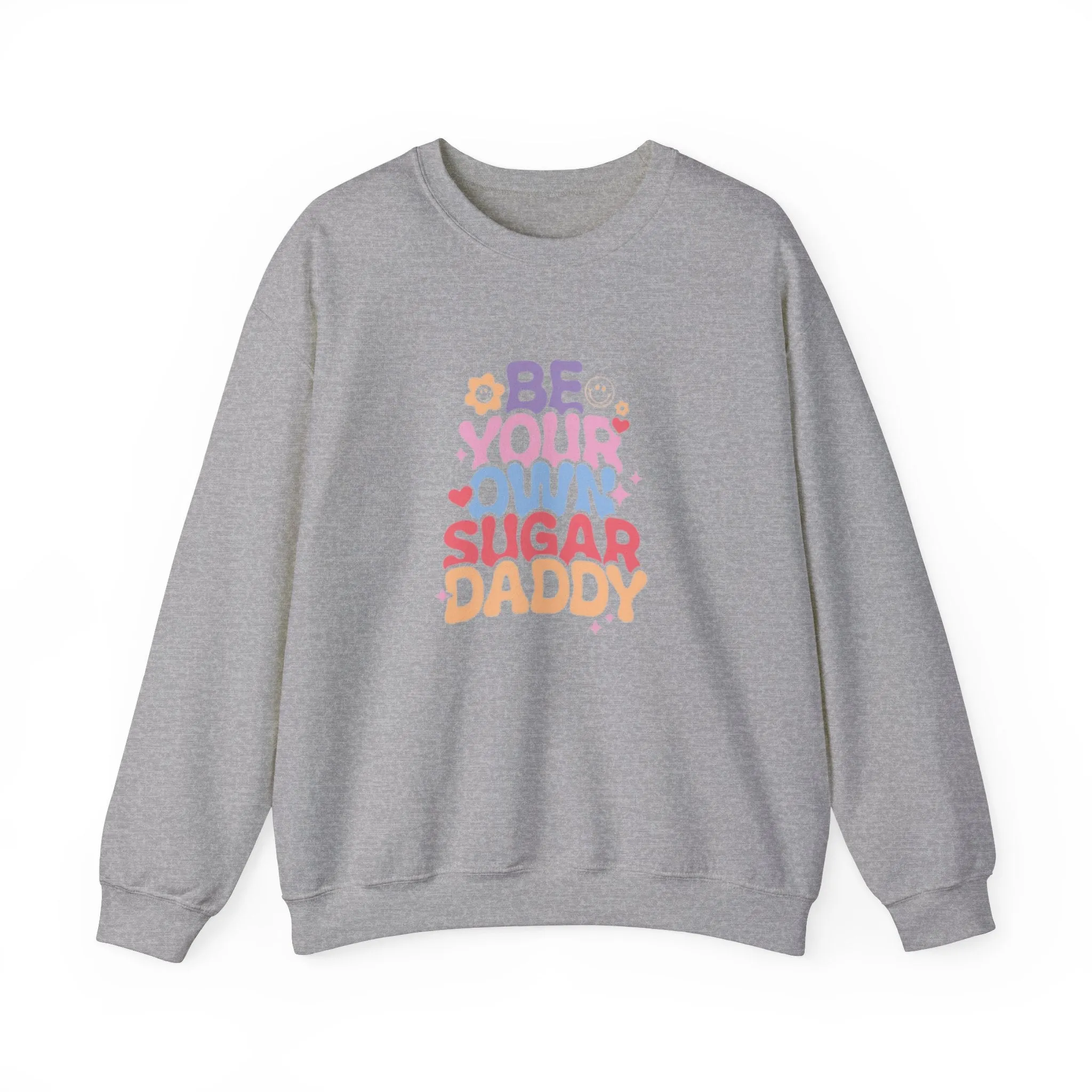 Be your own sugar daddy Unisex Heavy Blend™ Crewneck Sweatshirt